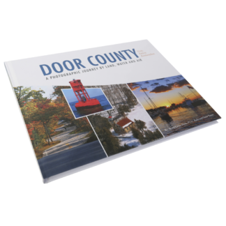 Door County - A Photographic Journey by Land, Water & Air